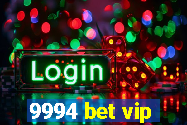 9994 bet vip